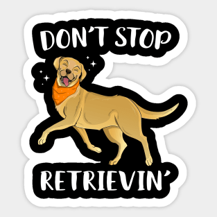 Don't Stop Retrievin' Sticker